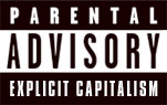 Parental Advisory | Explicit Capitalism Parental Advisory | Explicit Capitalism